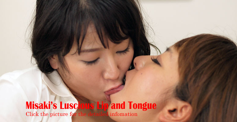 Misaki's Luscious Tongue & Lip
